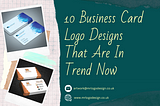 10 Business Card Logo Designs That Are In Trend Now