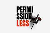 Permissionless