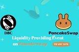 DBC Token Liquidity Providing Event on PancakeSwap