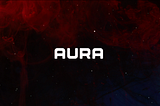 Announcing the Aura Network