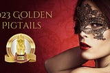 The Golden Pigtail Awards