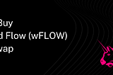 How to Buy Wrapped Flow (wFLOW) on Uniswap