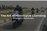 MOTORCYCLE LAWS IN CALIFORNIA: UNDERSTANDING THE RULES OF THE ROAD
