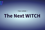 The Next WITCH: Bridging Web3 with Real-World Assets and the Rise of Short OTT