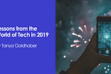 Lessons from the World of Tech in 2019