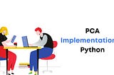 Principal Component Analysis(PCA) implementation in Python