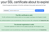 Screenshot of www.haveibeenexpired.com/ssl/adrukh.medium.com, showing the SSL cert expiration and the domain expiration details.