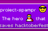 project-spampr: The hero that tried saving Hacktoberfest ‘20