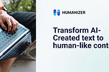 Humanizer: A New Tool to Humanize Robotic AI-Generated Content