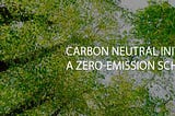 Carbon Neutral Initiative: A Step Towards a Zero-Emission School — Earth Day Blog