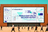 Measurable AI Launching the 2020–2024 Middle East Online Delivery Report