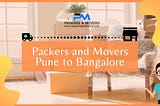 Packers and Movers Pune to Bangalore — Packersandmover.com