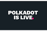 W3F делает запуск: Polkadot в прямом эфире