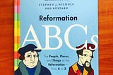 Book Review: Reformation ABCs — The People, Places and Things of the Reformation