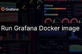 Deploy Grafana latest version with Docker