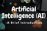 https://www.technoworldnetwork.com/2021/02/artificial-intelligence-ai-brief.html