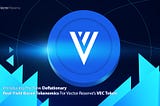 Introducing The New Deflationary, Real-Yield Based Tokenomics For Vector Reserve’s VEC Token