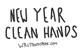 new year. clean hands.