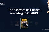 Top 5 Movies on Finance according to ChatGPT