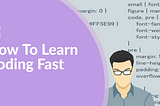How To Learn Coding Fast