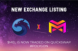$MEL is available on Quickswap