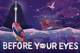Before Your Eyes: The Experience of a Lifetime