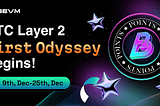 BTC Layer 2 First Odyssey Campaign STARTS!