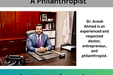 Dr. Anosh Ahmed | A Philanthropist