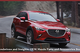 Recommendations and Insights: OEM Mazda Parts and Accessories Store Online