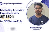 This is how I became an SDE Intern with Amazon