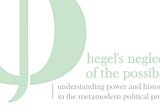 Hegel’s Neglect of the Possible