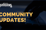 Battle Of Guardians : Community Updates!