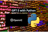 Mastering GPT-3 with Python: A comprehensive guide to using the OpenAI API
