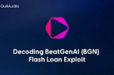 Decoding BeatGenAI (BGN) Flash Loan Exploit | QuillAudits