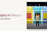 Digital Art and NFT Report (January)