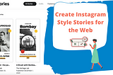 ‘Instagram-style’ stories : for the Web