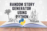 How to Generate Random Stories using Python