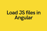 The nightmare of loading external js files to your angular project