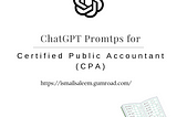 ChatGPT Prompts for Certified Public Accountant (CPA)