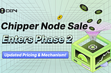 DIN Chipper Node Sale Enters Phase 2: Updated Pricing and Mechanism!
