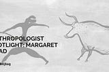 Who Was Margret Mead?