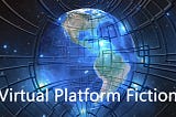 Virtual Platform Fiction