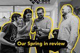 Our Spring in review: Blind Dates, Easter Bunny and Blockchain