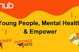 Young People, Mental Health & Empower