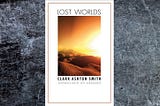 Book Review: LOST WORLDS by Clark Ashton Smith