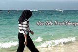 How Solo Travel Changed Me