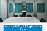 Acoustic Sliding Folding Partition Pune