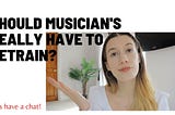 Should Musician’s Really Have To Retrain? | Quite Great TV
