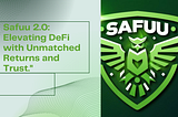 Safuu 2.0 is not just another DeFi protocol; it’s a comprehensive ecosystem designed to maximize…