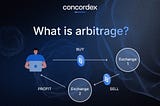 Exploring Crypto Arbitrage: Understanding the Concept and Mechanisms Behind It